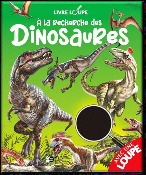 Emprunter A la recherche des Dinosaures. Avec 1 loupe livre