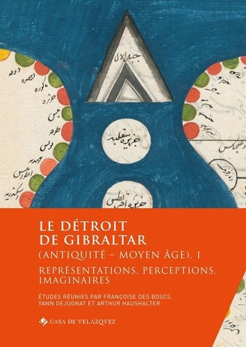Emprunter Le détroit de Gibraltar (Antiquité - Moyen Age). Volume 1, Représentations, perceptions, imaginaires livre