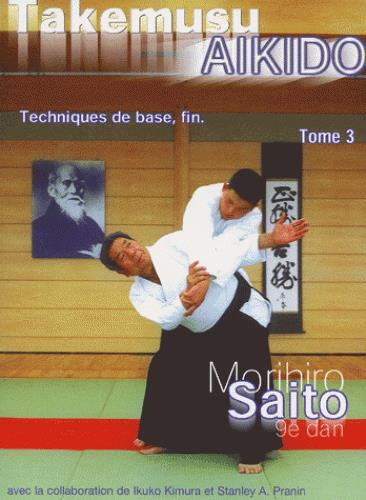 Emprunter Takemusu Aikido. Tome 3, Techniques de base, fin livre