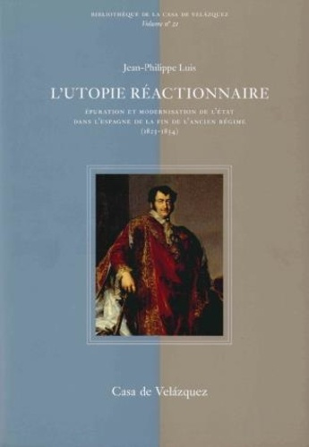 Emprunter l'utopie reactionnaire : epuration et modernisation de l'etat dans l'espagne livre