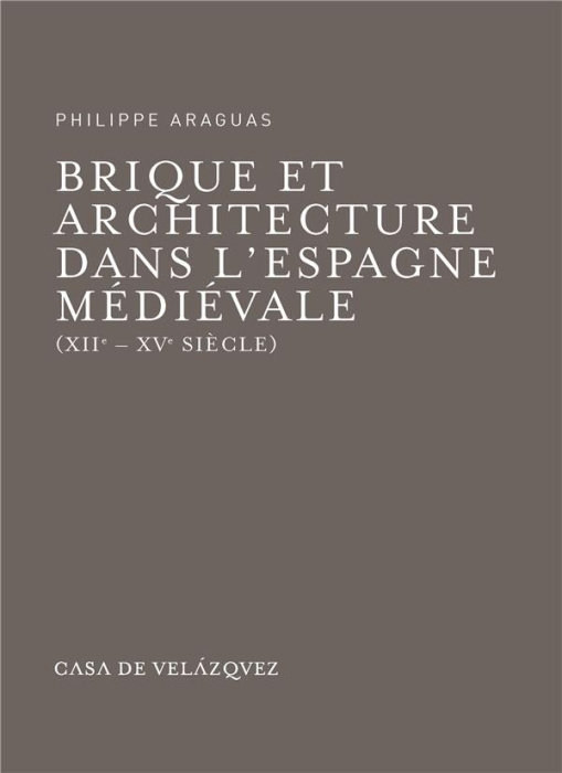 Emprunter Brique et architecture dans l'Espagne médiévale . XIIe-XVe siècle livre