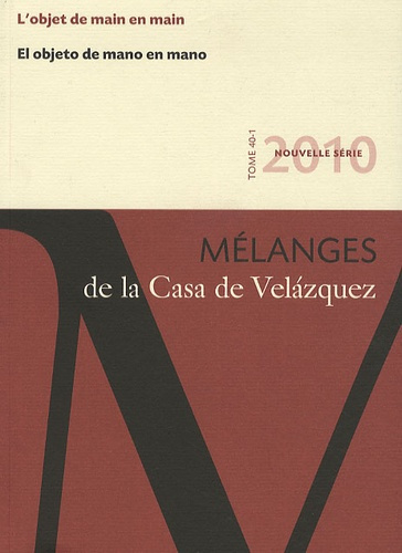 Emprunter Mélanges de la Casa de Velazquez Tome 40 N° 1/2010 : L'objet de main en main livre