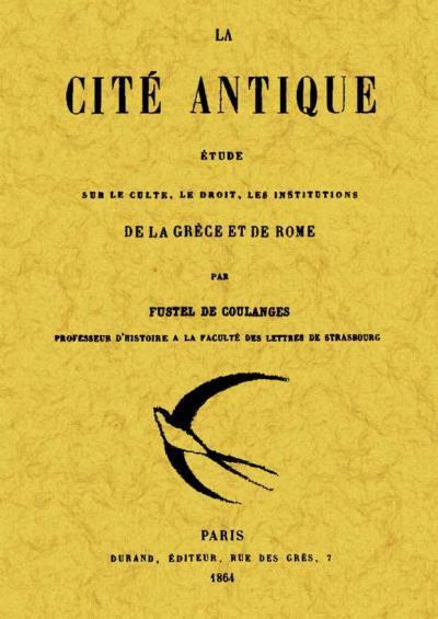 Emprunter La cité antique. Etude sur le culte, le droit, les institutions de la Grèce et de Rome livre