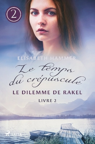 Emprunter Le Dilemme de Rakel - Le temps du crépuscule, Livre 2 livre