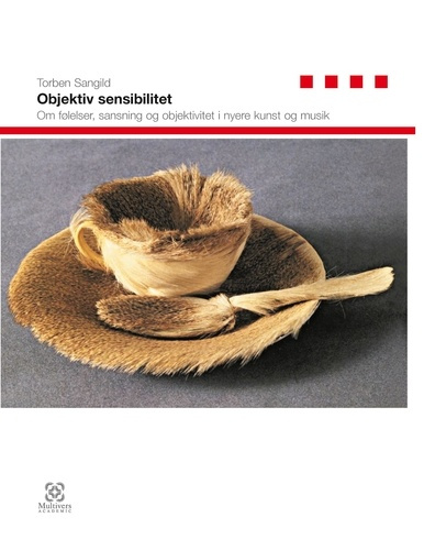 Emprunter Objektiv Sensibilitet. Om følelser, sansning og objektivitet i nyere kunst og musik livre