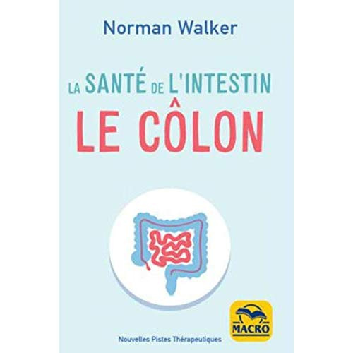 Emprunter La santé de l'intestin. Le côlon. Les remèdes naturels, 3e édition livre