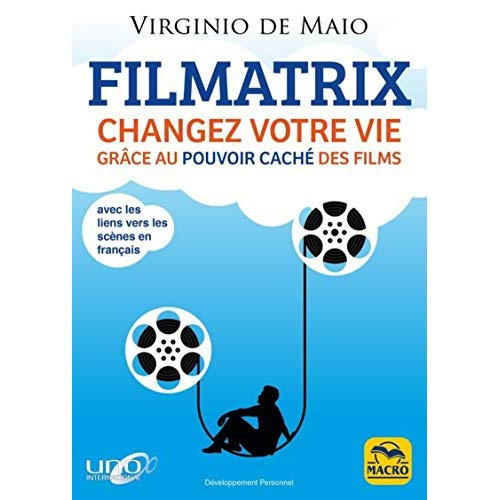 Emprunter Filmatrix. Changez votre vie grâce au pouvoir caché des films livre