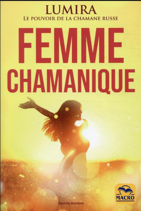 Emprunter Femme chamanique. Beauté, Guérison, Sensualité livre