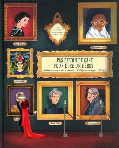 Emprunter Pas besoin de cape pour être un héros ! Découvre les super-pouvoirs de 20 personnages célèbres livre