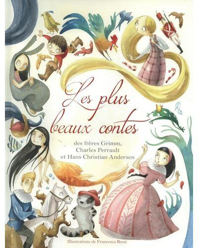 Emprunter Les plus beaux contes des frères Grimm, Charles Perrault et Hans Christian d'Andersen livre