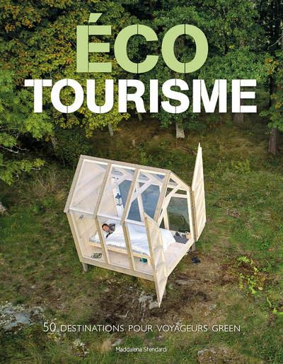 Emprunter Ecotourisme. 50 destinations pour voyageurs green livre