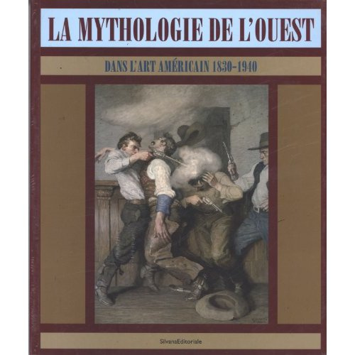 Emprunter La mythologie de l'Ouest dans l'art américain 1830 1940 livre