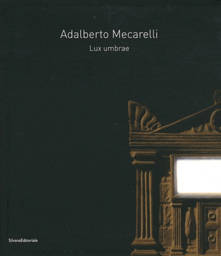 Emprunter ADALBERTO MECARELLI - LUX UMBRAE livre