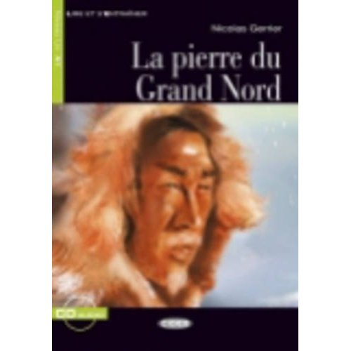 Emprunter La pierre du Grand Nord. Niveau Un A1, avec 1 CD audio livre