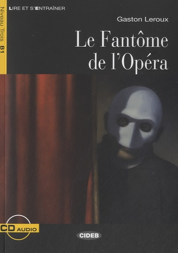 Emprunter Le fantôme de l'opéra. Niveau Trois B1 livre