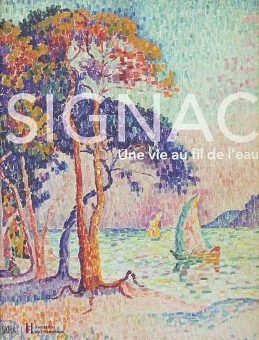 Emprunter Signac. Une vie au fil de l'eau livre