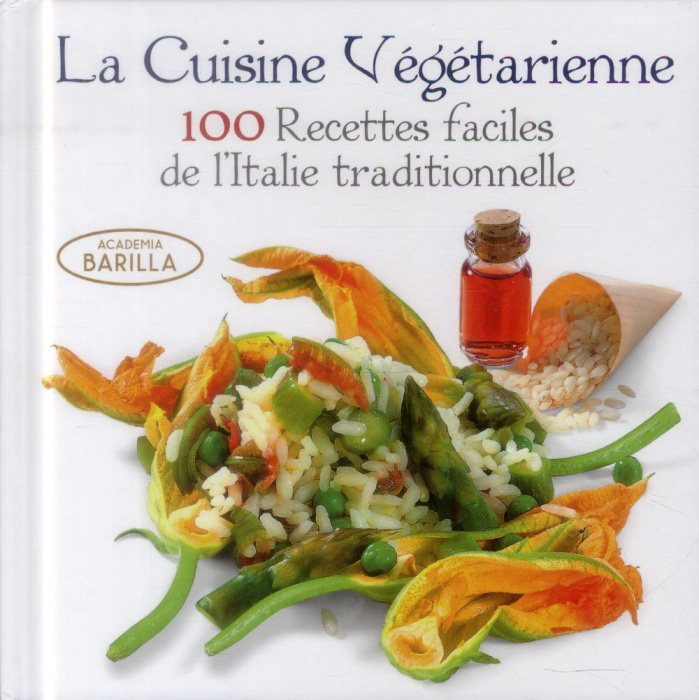 Emprunter La cuisine végétarienne. 100 recettes faciles de l'Italie traditionnelle livre