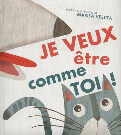 Emprunter Je veux être comme toi ! livre