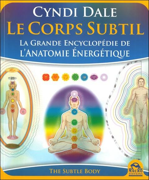 Emprunter Le corps subtil. La grande encyclopédie de l'anatomie énergétique. livre
