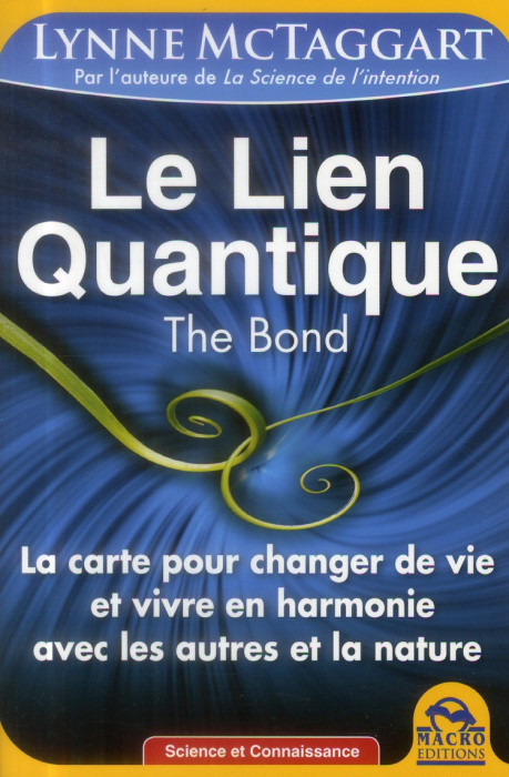Emprunter Le lien quantique, the Bond. La carte pour changer de vie et vivre en harmonie avec les autres et la livre