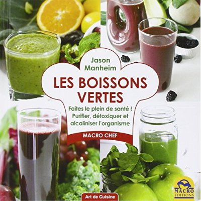 Emprunter Les boissons vertes / Faites le plein de santé ! Purifier, détoxiquer et alcaliniser l'organisme livre