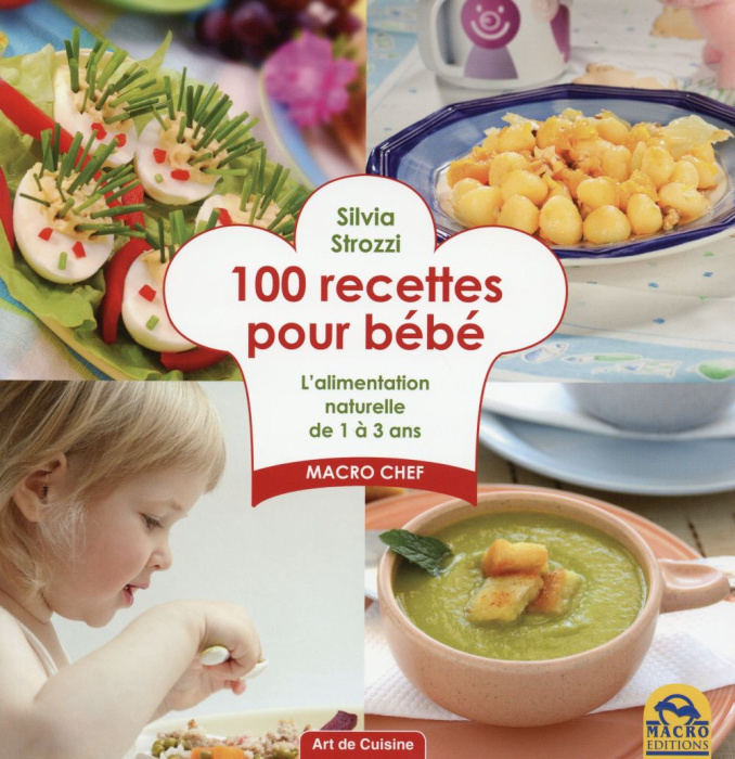 Emprunter 100 recettes pour bébé. L'alimentation anturelle de 1 à 3 ans livre