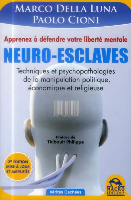Emprunter Neuro-esclaves. Techniques et psychopathologies de la manipulation politique, économique et religieu livre