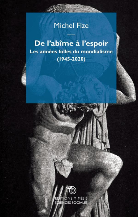 Emprunter De l’abîme à l'espoir. Les années folles du mondialisme (1945-2020) livre