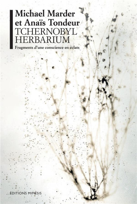 Emprunter Tchernobyl Herbarium. Fragments d'une conscience en éclat livre