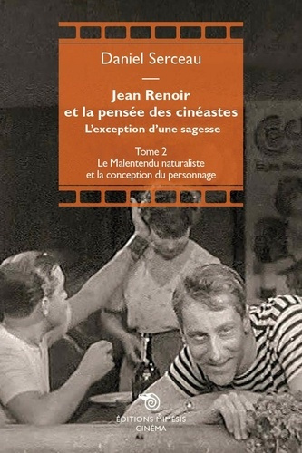 Emprunter Jean Renoir et la pensée des cinéastes. L'exception d'une sagesse Tome 2, Le malentendu naturaliste livre