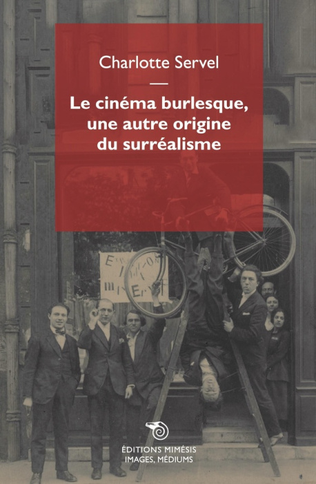 Emprunter Le cinéma burlesque, une autre origine du surréalisme. Les pratiques des surréalistes analysées au p livre