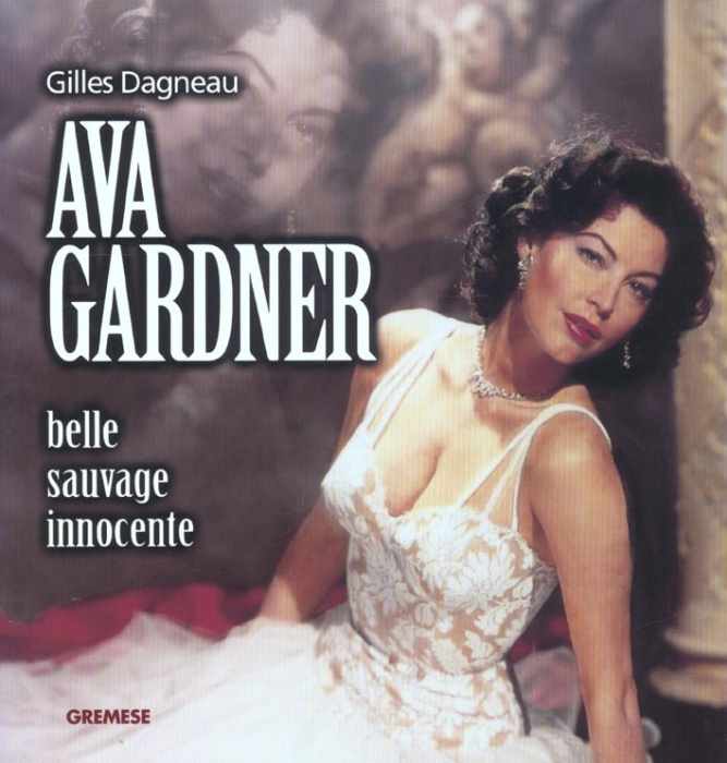 Emprunter Ava Gardner. Belle, sauvage, innocente livre