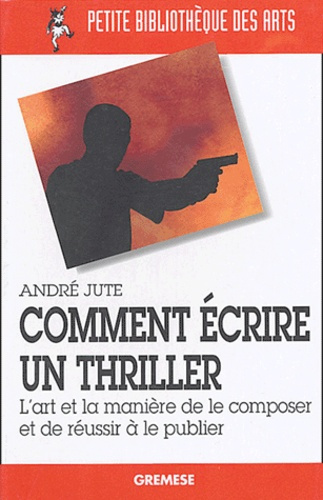 Emprunter Comment écrire un thriller. L'art et la manière de le composer et de réussir à le publier livre