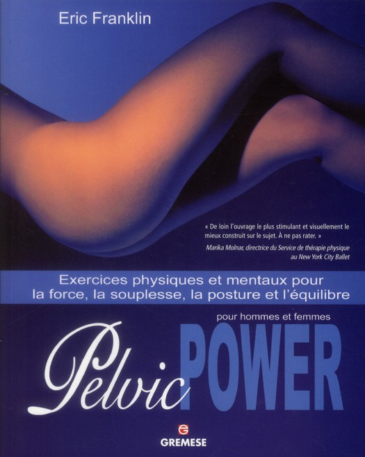 Emprunter Pelvic Power pour hommes et femmes. Exercices physiques et mentaux pour la force, la souplesse, la p livre