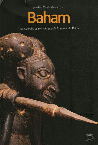 Emprunter Baham. Arts, mémoire et pouvoir dans le Royaume de Baham (Cameroun) livre