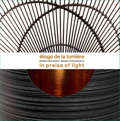 Emprunter Eloge de la lumière. Pierre Soulages - Tanabe Chikuunsai IV, Edition bilingue français-anglais livre