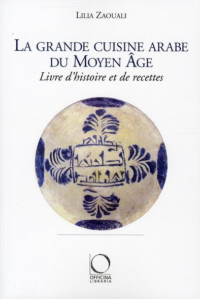 Emprunter La grande cuisine arabe du moyen âge. Livre d'histoire et de recettes livre