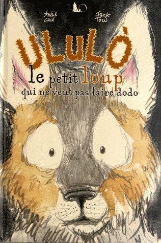 Emprunter Ululo. Le petit loup qui ne veut pas faire dodo livre