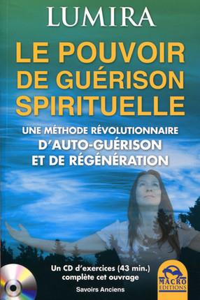 Emprunter Le pouvoir de guérison spirituelle / Une méthode d'auto-guérison et de régénération livre