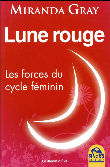 Emprunter Lune rouge. Les forces du cycle féminin livre