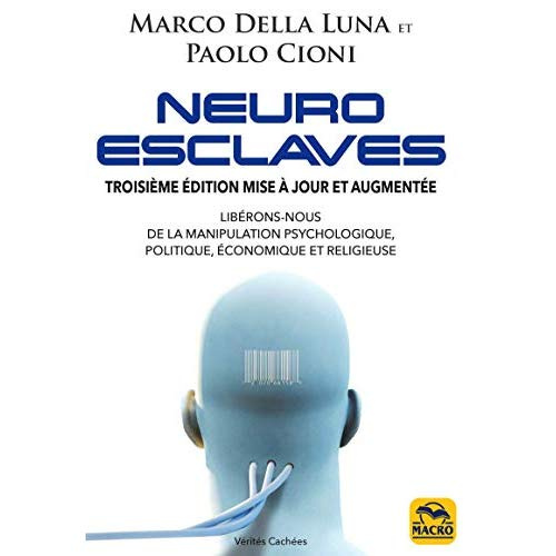 Emprunter Neuro-esclaves. Techniques et psychopathologies de la manipulation politique, économique et religieu livre