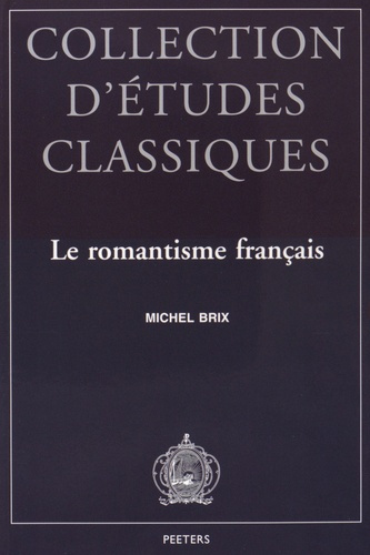 Emprunter LE ROMANTISME FRANCAIS ESTHETIQUE PLATONICIENNE ET MODERNITE LITTERAIRE livre