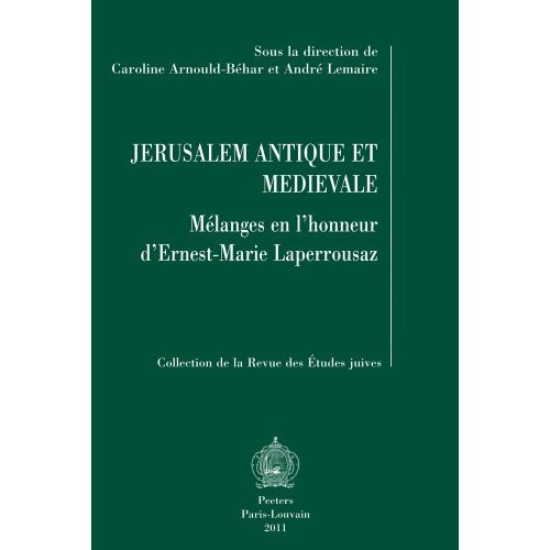 Emprunter JERUSALEM ANTIQUE ET MEDIEVALE MELANGES EN L HONNEUR D ERNEST-MARIE LAPERROUSAZ livre