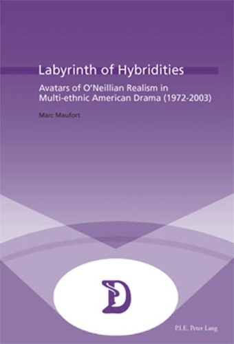 Emprunter Labyrinth of Hybridities. Avatars of O’Neillian Realism in Multi-ethnic American Drama (1972-2003) livre