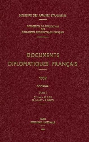 Emprunter Documents diplomatiques français. 1959 – Tome I / Annexes (11 mai – 20 juin / 13 juillet – 5 août) livre