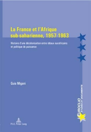 Emprunter La France et l'Afrique sub-saharienne, 1957-1963. Histoire d'une décolonisation entre idéaux eurafri livre