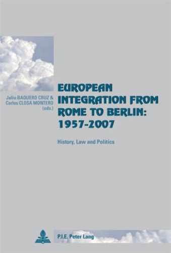 Emprunter European Integration from Rome to Berlin: 1957-2007. History, Law and Politics livre