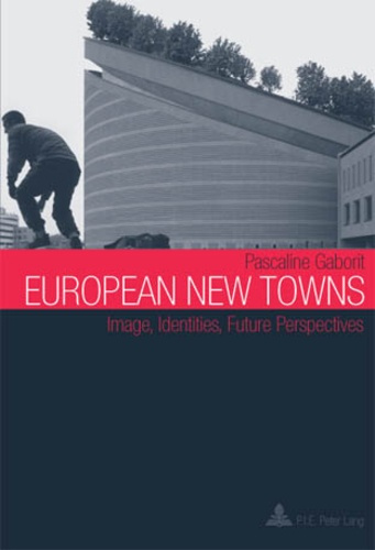 Emprunter European New Towns. Image, Identities, Future Perspectives livre