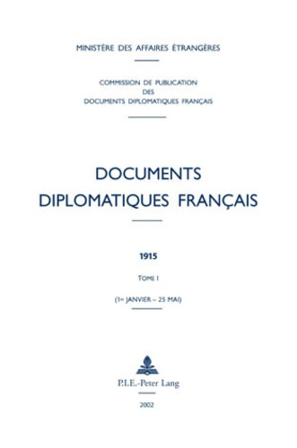 Emprunter Documents diplomatiques francais 1915. Tome 1 (1er janvier - 25 mai) livre