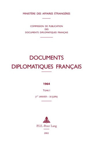 Emprunter Documents diplomatiques français 1964. Tome 1 (1er janvier - 30 juin) livre